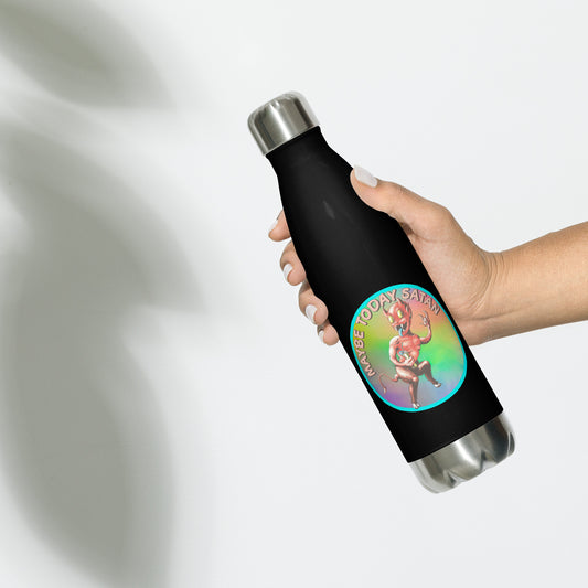Maybe Today Satan Stainless Steel Water Bottle